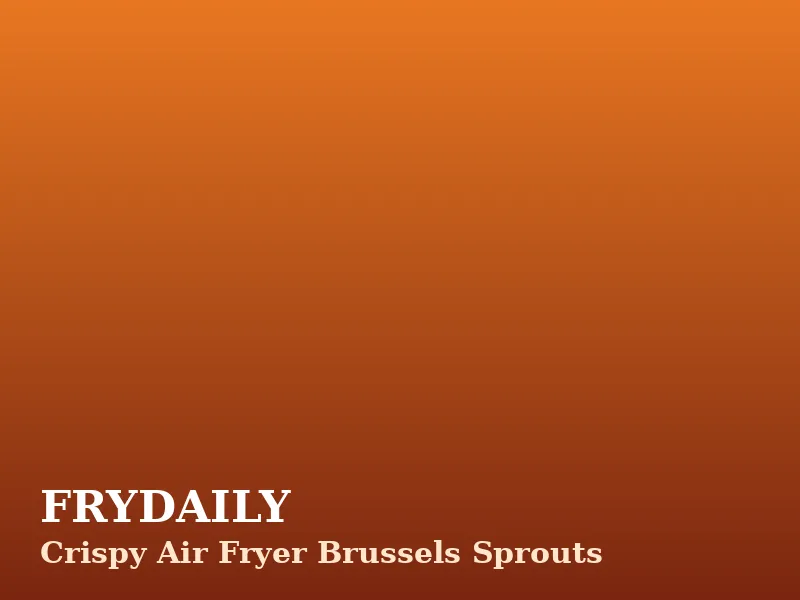 Crispy air fryer Brussels sprouts with caramelized golden cut sides and parmesan in a serving bowl