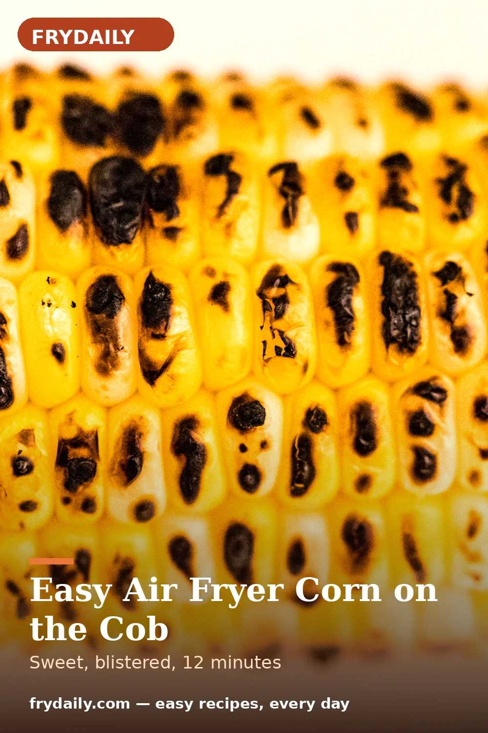 Pinterest pin: Easy Air Fryer Corn on the Cob recipe from FryDaily