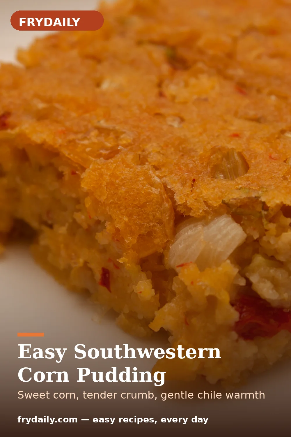 Pinterest pin: Easy Southwestern Corn Pudding recipe from FryDaily