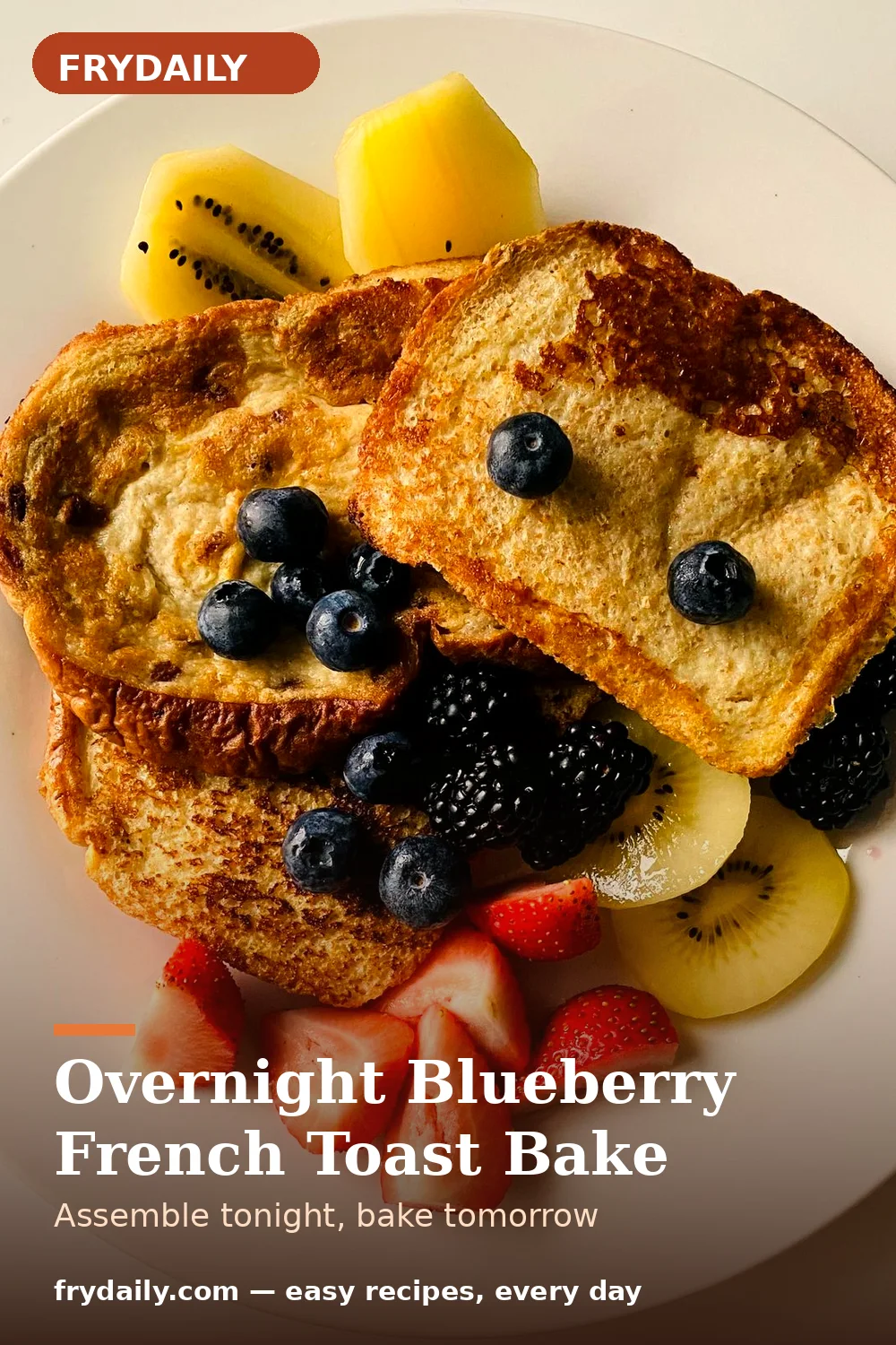 Pinterest pin: Overnight Blueberry French Toast Bake recipe from FryDaily