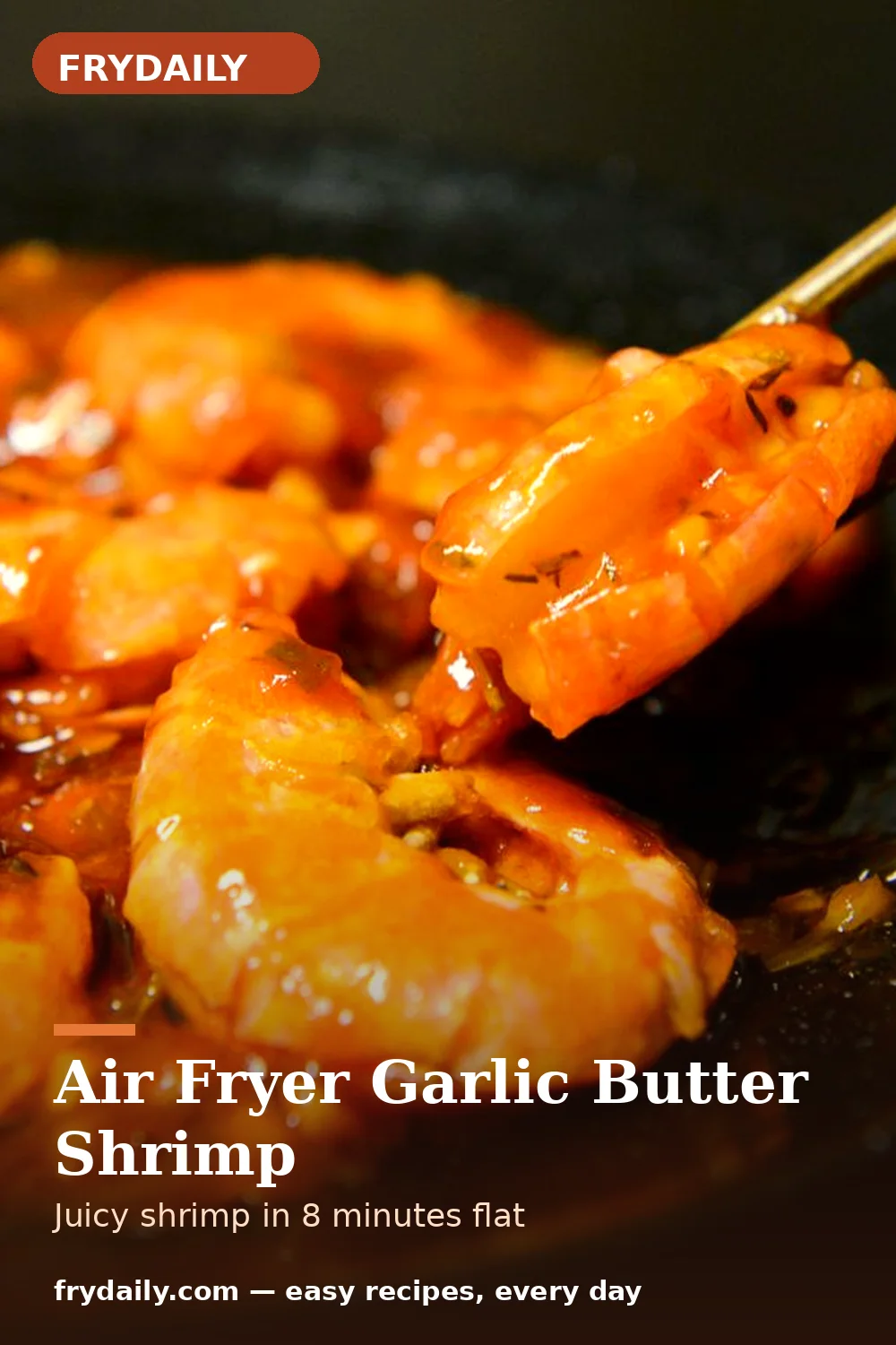 Pinterest pin: Air Fryer Garlic Butter Shrimp recipe from FryDaily