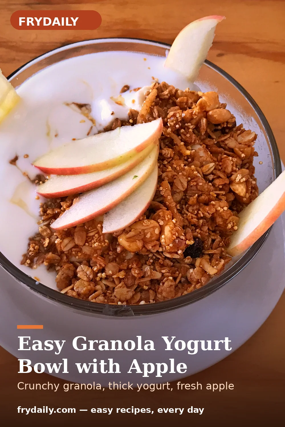 Pinterest pin: Easy Granola Yogurt Bowl with Apple recipe from FryDaily