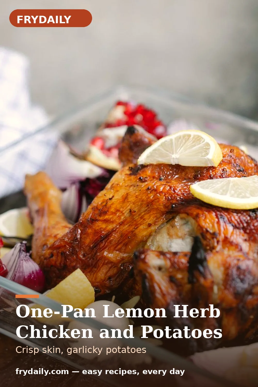 Pinterest pin: One-Pan Lemon Herb Chicken and Potatoes recipe from FryDaily