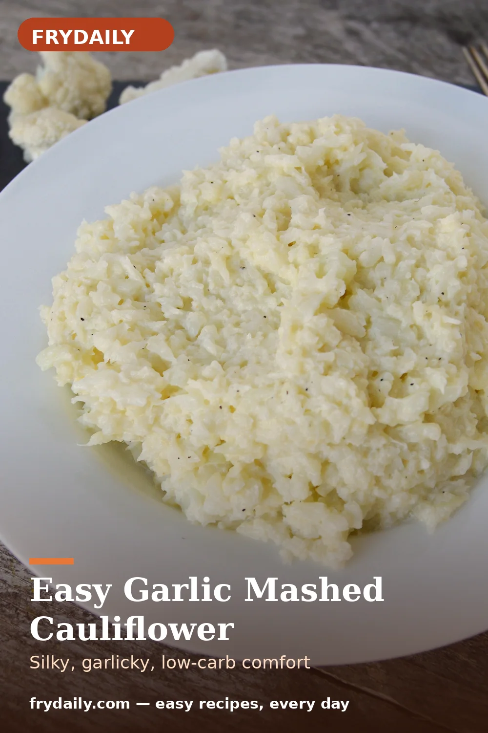 Pinterest pin: Easy Garlic Mashed Cauliflower recipe from FryDaily