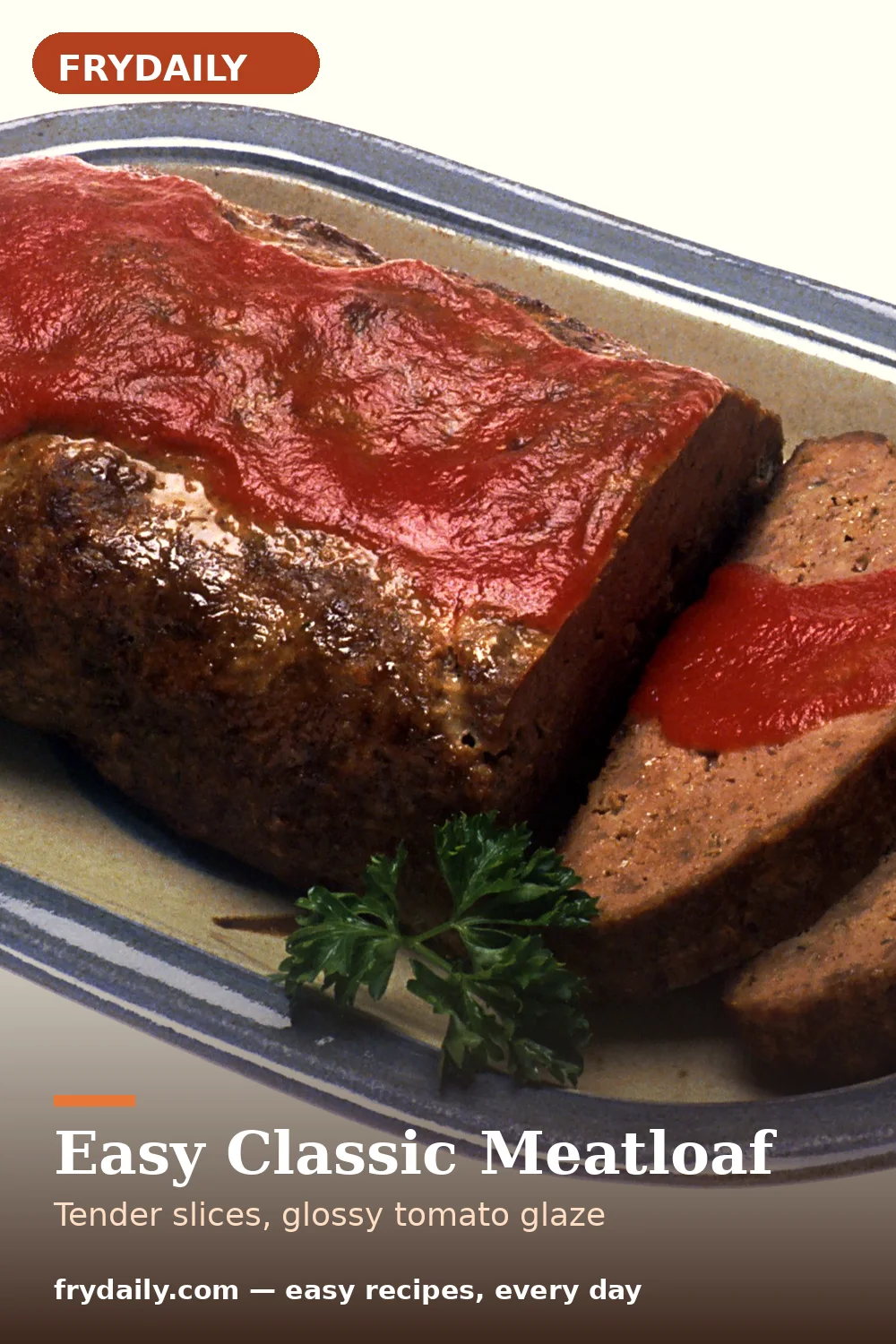 Pinterest pin: Easy Classic Meatloaf recipe from FryDaily