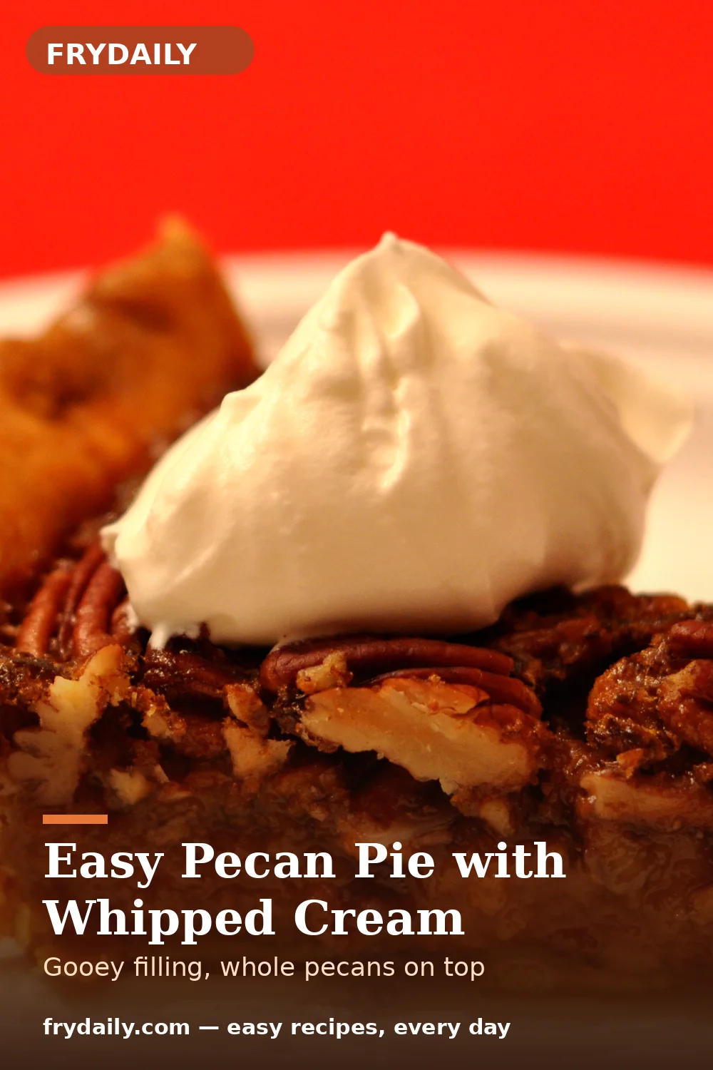 Pinterest pin: Easy Pecan Pie with Whipped Cream recipe from FryDaily
