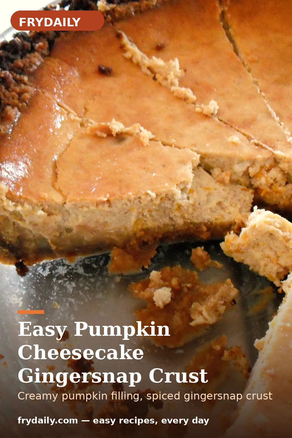 Pinterest pin: Easy Pumpkin Cheesecake Gingersnap Crust recipe from FryDaily
