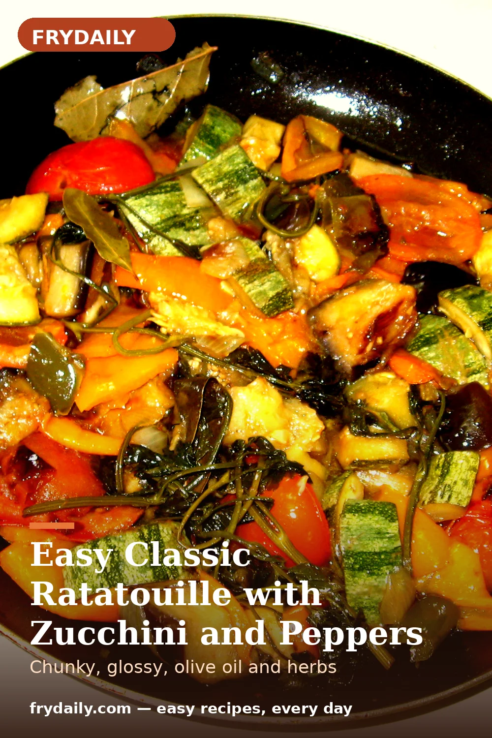 Pinterest pin: Easy Classic Ratatouille with Zucchini and Peppers recipe from FryDaily