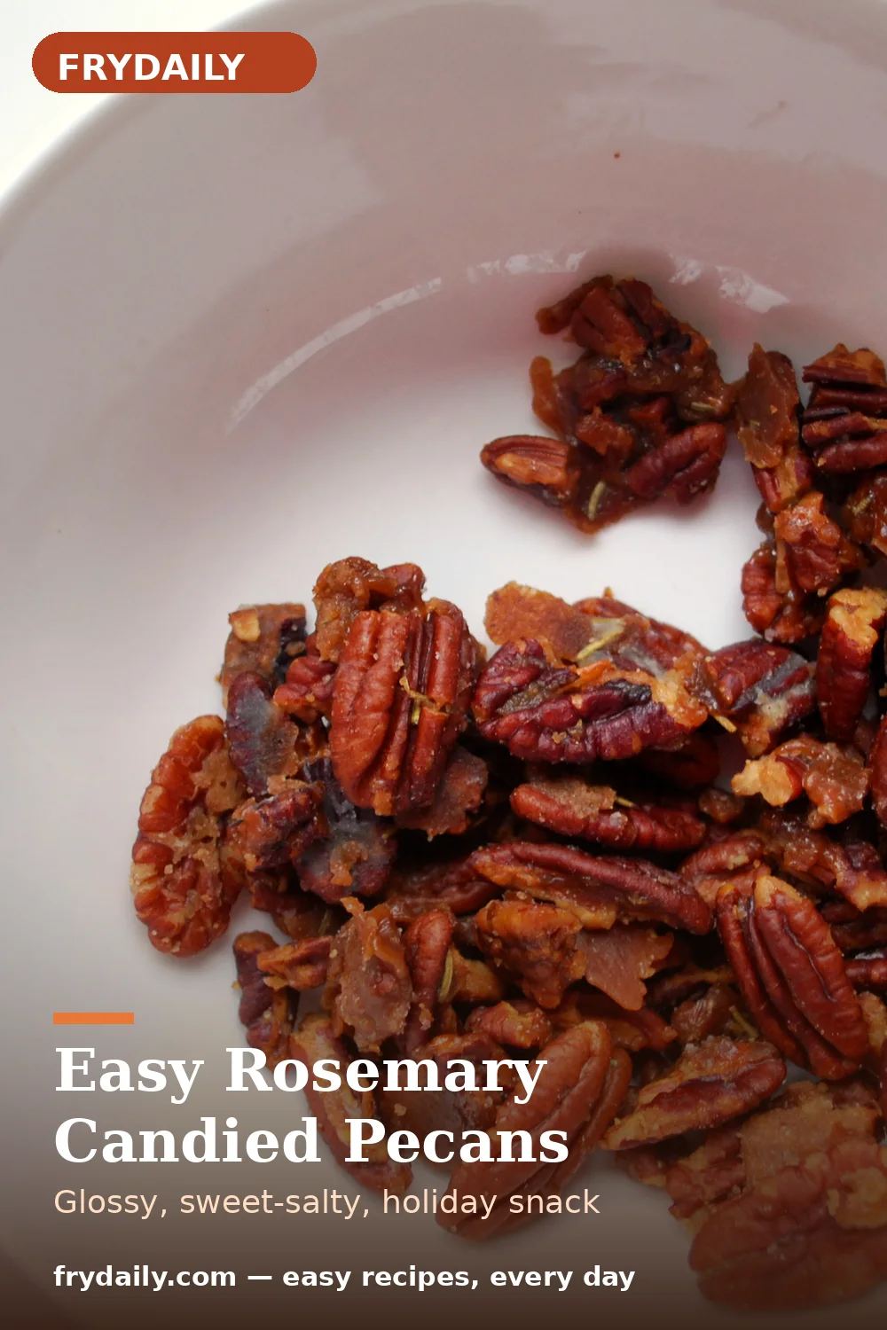 Pinterest pin: Easy Rosemary Candied Pecans recipe from FryDaily