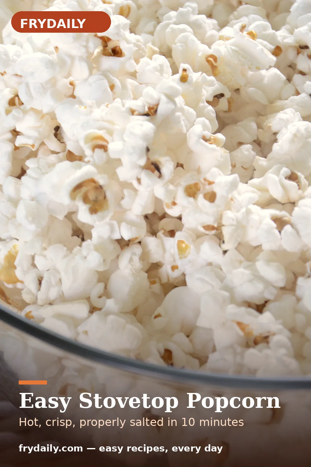 Pinterest pin: Easy Stovetop Popcorn recipe from FryDaily