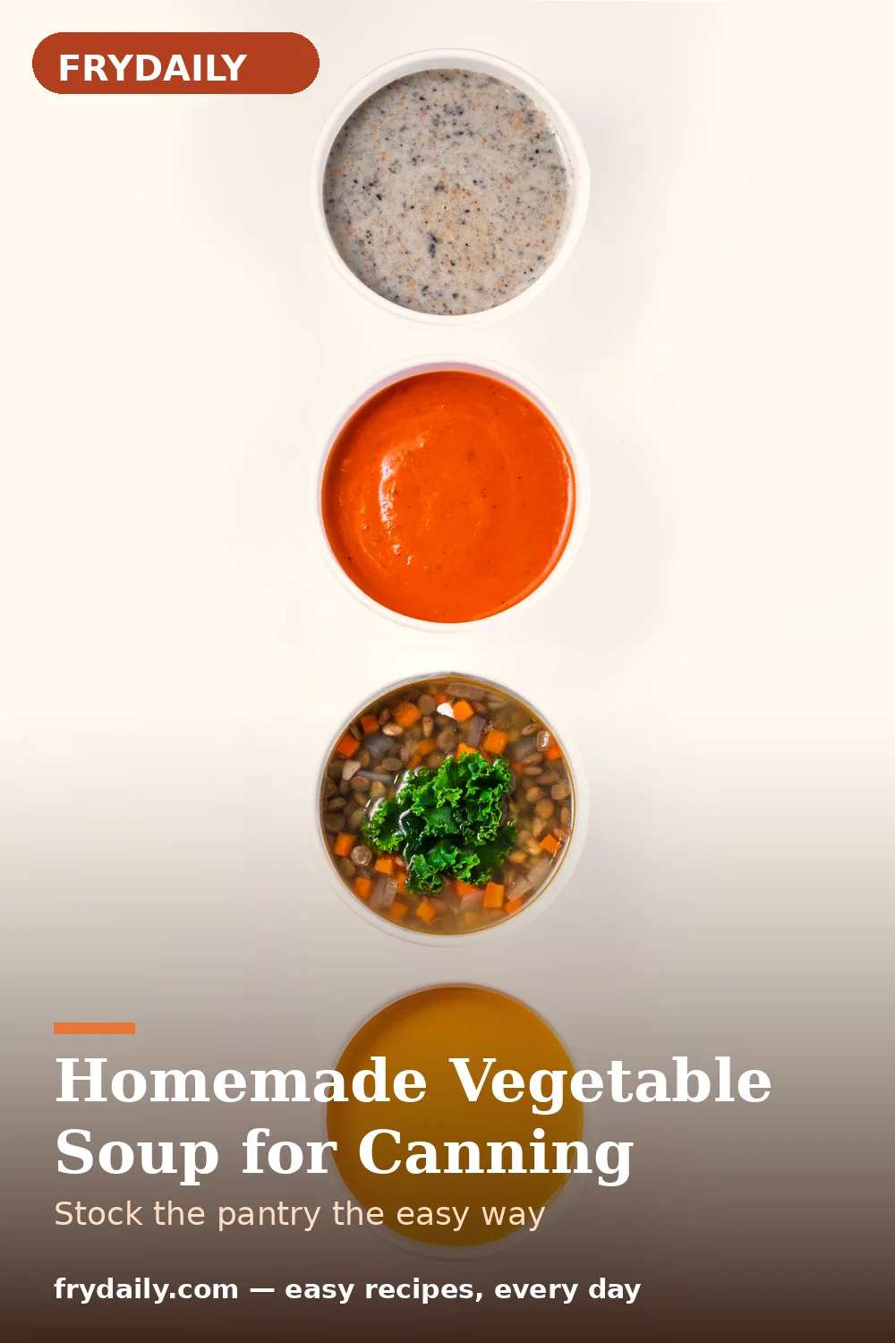 Pinterest pin: Homemade Vegetable Soup for Canning recipe from FryDaily