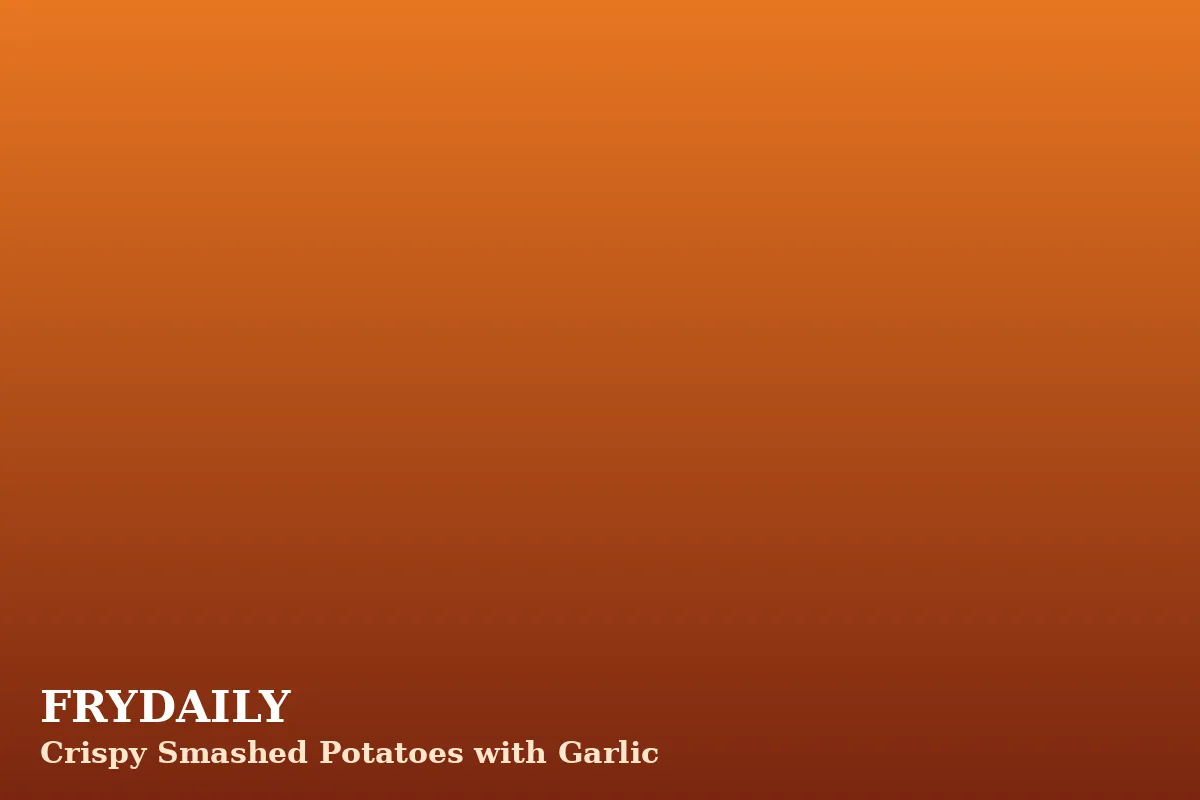 Crispy smashed potatoes with garlic butter and herbs, golden and crisp at the edges